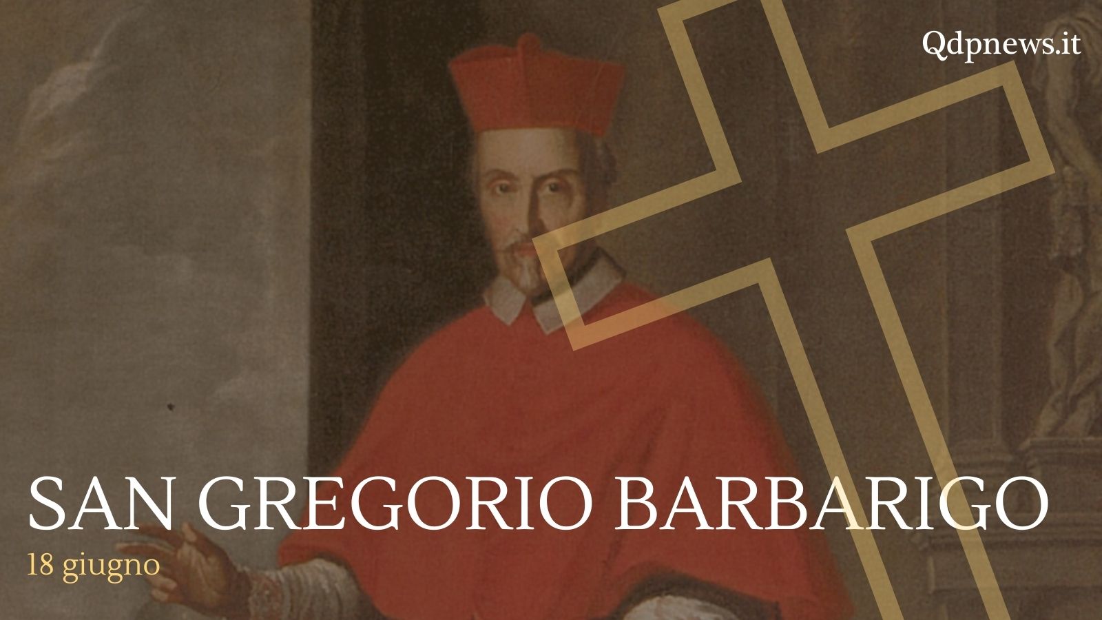 Santi, Beati E Ricorrenze Di Oggi, Sabato 18 Giugno: San Gregorio Barbarigo